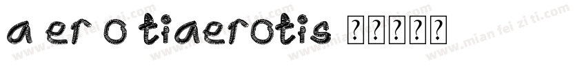 a er o tiaerotis字体转换